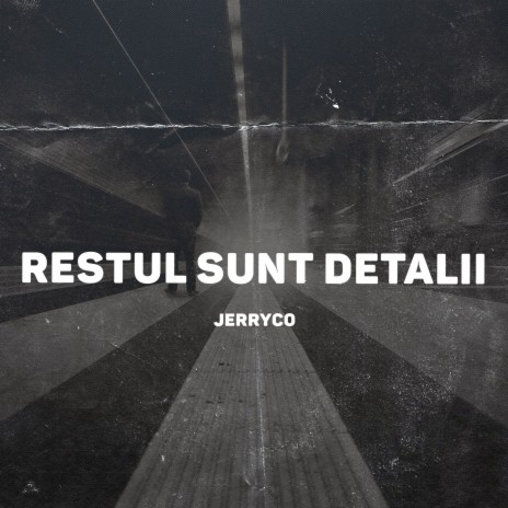 Restul Sunt Detalii | Boomplay Music