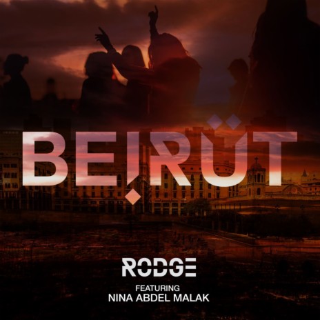 Beirut ft. Nina Abdel Malak | Boomplay Music