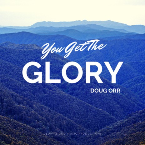 You Get the Glory | Boomplay Music