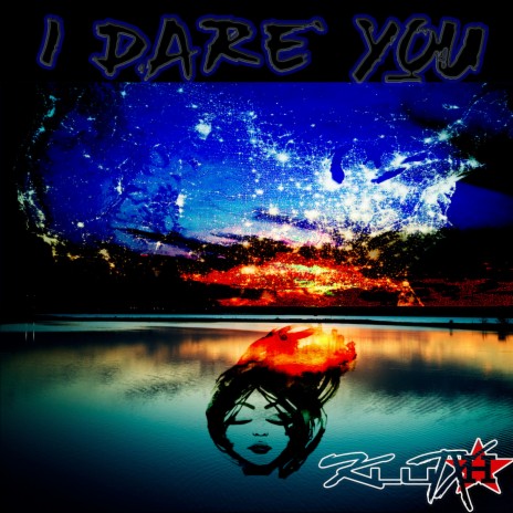 I Dare You | Boomplay Music