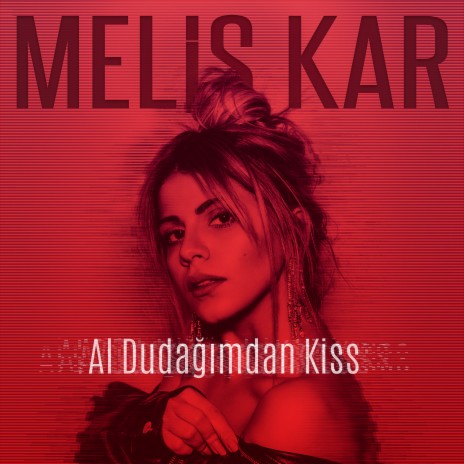 Al Dudağımdan Kiss | Boomplay Music