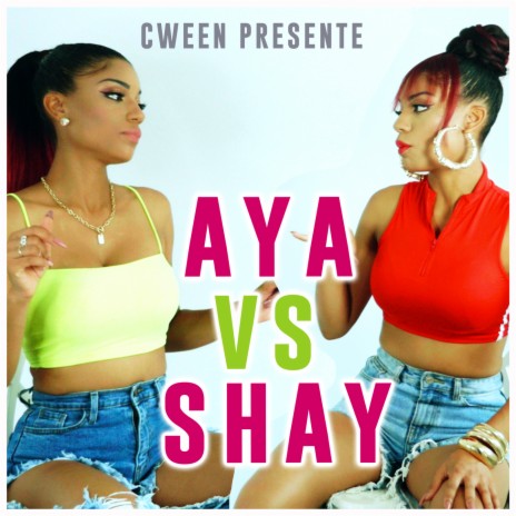 Aya vs. Shay | Boomplay Music