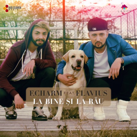 La Bine Şi La Rău ft. Flavius | Boomplay Music