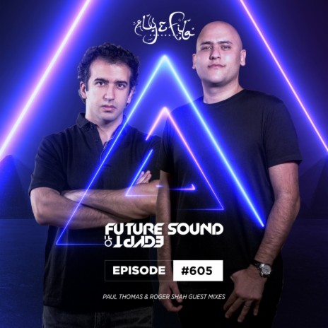 Future Sound Of Egypt (FSOE 605) - Roger Shah Guestmix (Original Mix)