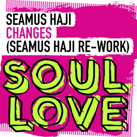 Changes (Seamus Haji Dub Re-Work)