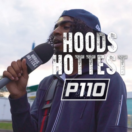Hoods Hottest ft. P110 | Boomplay Music