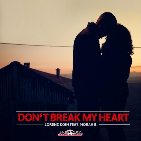 Don't Break My Heart (Radio Edit) ft. Norah B. | Boomplay Music