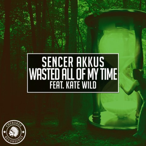 Wasted All Of My Time (Original Mix) ft. Kate Wild