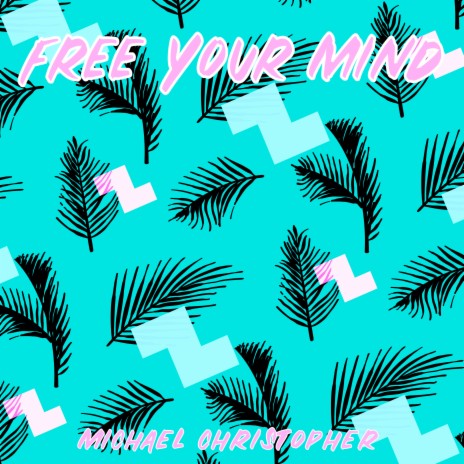 Free Your Mind | Boomplay Music