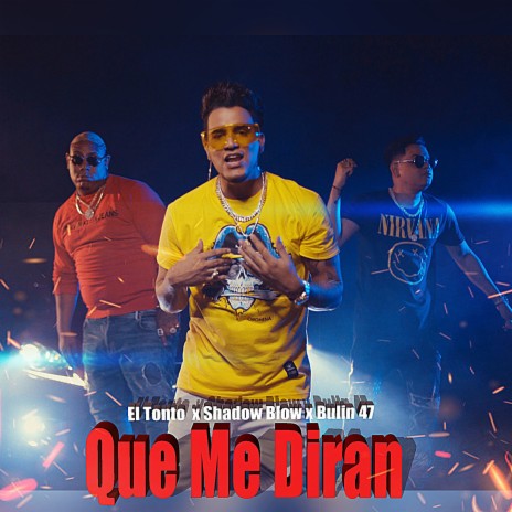 Que Me Diran ft. Shadow Blow & Bulin 47 | Boomplay Music