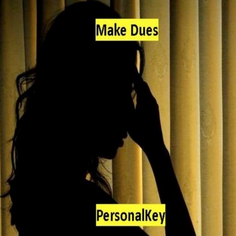 Make Dues | Boomplay Music