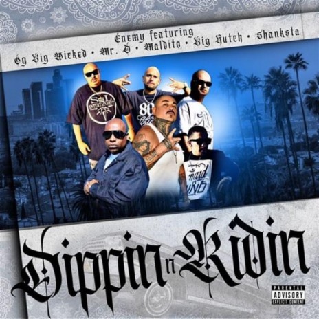 Dippin n Ridin ft. OG Big Wicked, Mr D, Maldito, Shanksta & Big Hutch | Boomplay Music