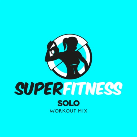 Solo (Workout Mix Edit 132 bpm)