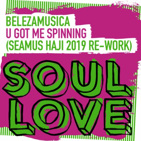 U Got Me Spinning (Seamus Haji 2019 Re-Work)