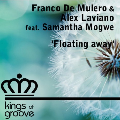 Floating Away (Original House Mix) ft. Alex Laviano & Samantha Mogwe | Boomplay Music