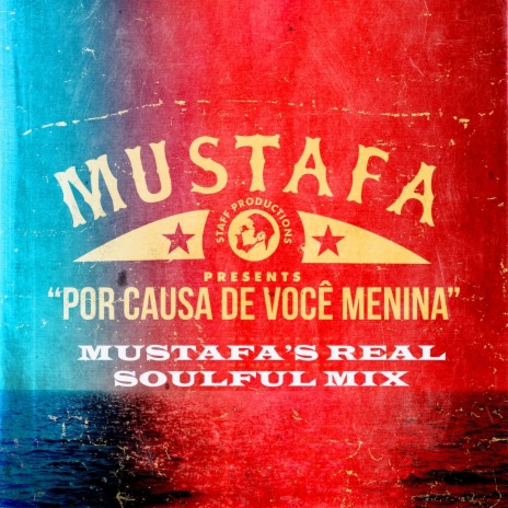 Por Causa de Voce Menina (Mustafa's Real Soulful Mix) | Boomplay Music