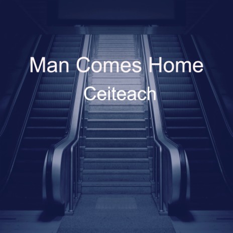 Man Comes Home | Boomplay Music
