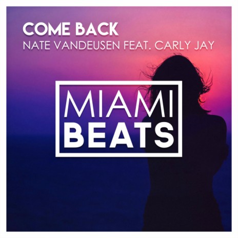 Come Back (Original Mix) ft. Carly Jay | Boomplay Music