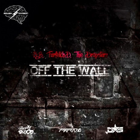 Off The Wall (Original Mix) ft. FarfetchD & The Dropstarz | Boomplay Music