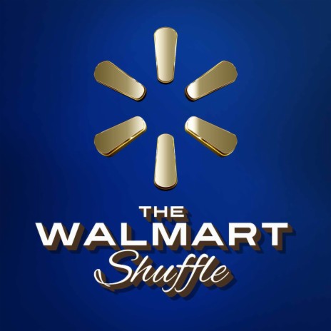 The Walmart Shuffle | Boomplay Music