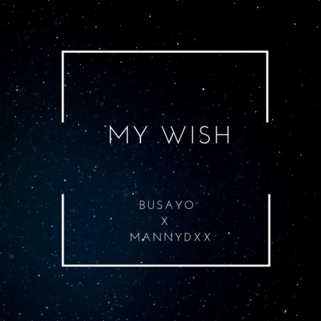 My Wish ft. Mannydxx | Boomplay Music