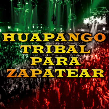 Huapango Tribal Para Zapatear