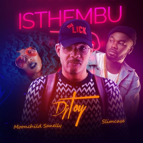 Isthembu ft. Slimcase & Moonchild Sanelly | Boomplay Music