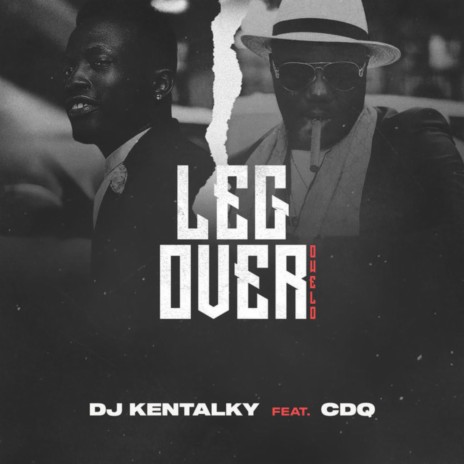 Leg Over ft. CDQ | Boomplay Music
