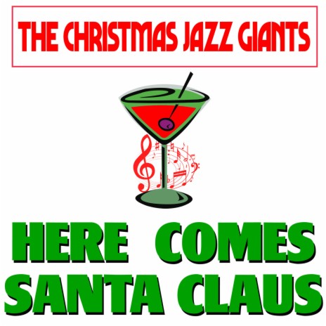 Here Comes Santa Claus | Boomplay Music