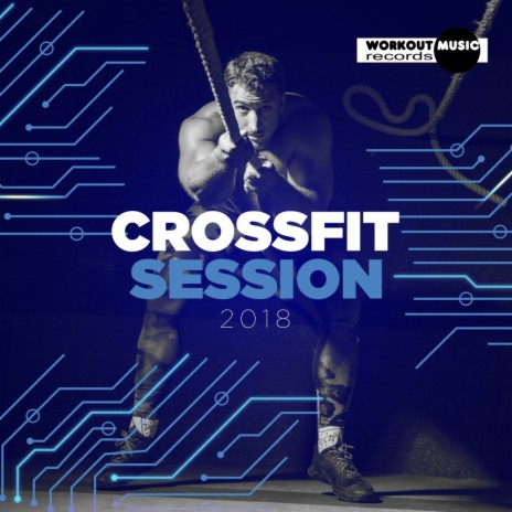 CrossFit Session 2018 (Continuous Dj Mix)