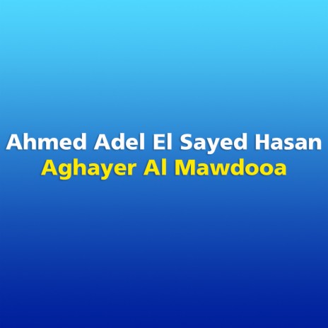 Aghayer Al Mawdooa | Boomplay Music