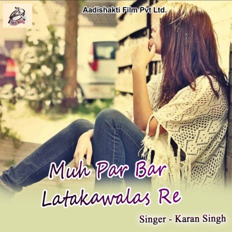 Muh Par Bar Latakawalas Re | Boomplay Music