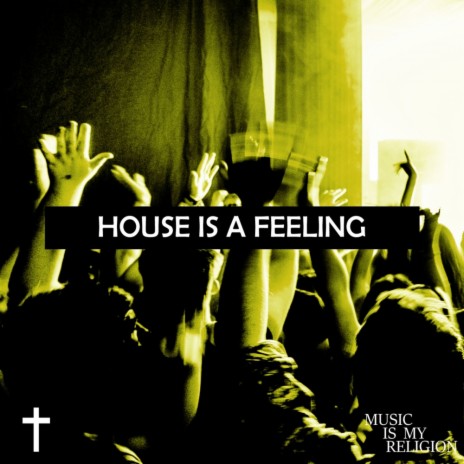 House Is A Feeling (Original Mix) ft. Roland Clark | Boomplay Music