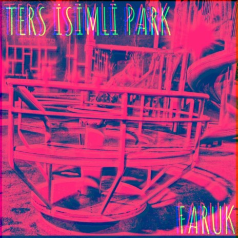Ters İsimli Park (Original Mix) | Boomplay Music