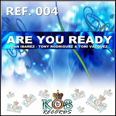 Are you ready (original mix) ft. Toni Vazquez & Tony Rodriguez