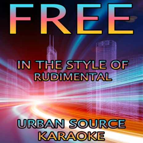 Free (In The Style Of Rudimental and Emeli Sande Karaoke Version)