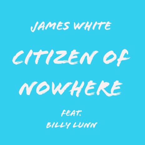 Citizen of Nowhere ft. Billy Lunn