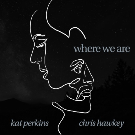 Where We Are ft. Chris Hawkey | Boomplay Music