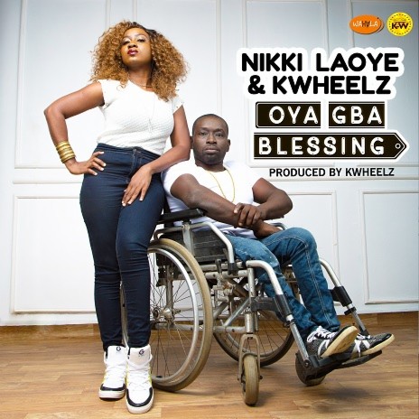 Oya Gba Blessing ft. KWheelz | Boomplay Music