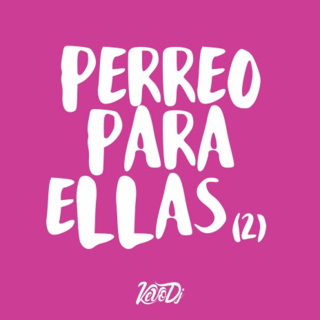 Perreo Para Ellas 2 | Boomplay Music