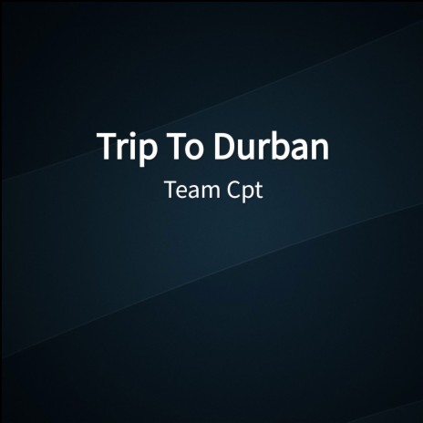 Trip To Durban | Boomplay Music
