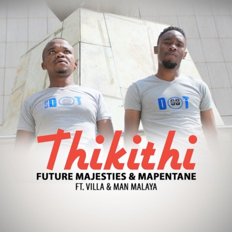 Thikithi ft. Mapentane, Man Malaya & Villa | Boomplay Music