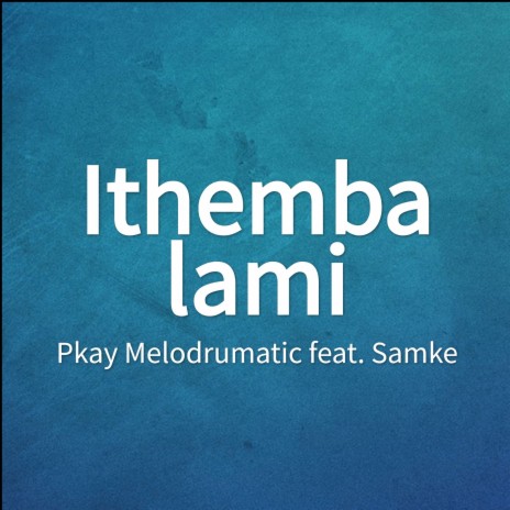 Ithemba lami ft. Samke