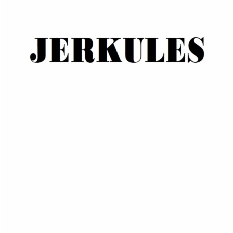 Jerkules | Boomplay Music