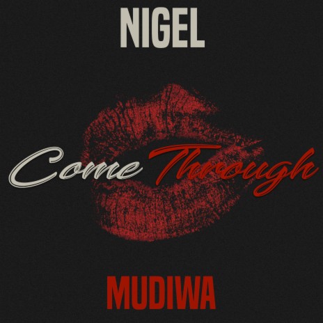 Come Through ft. Mudiwa | Boomplay Music