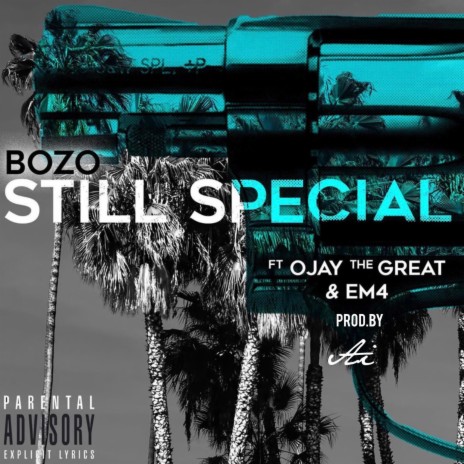 Still Special ft. Ojay The Great & Em4 | Boomplay Music