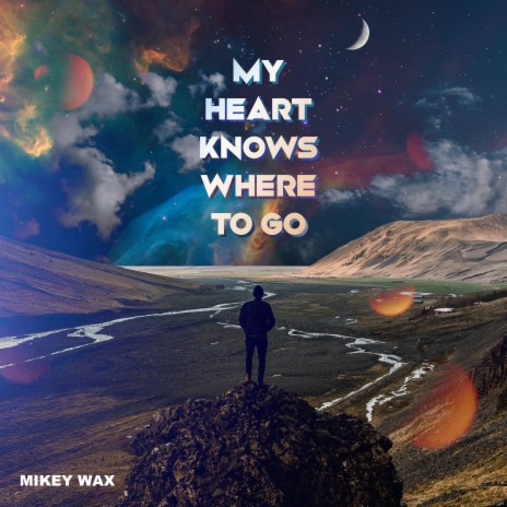My Heart Knows Where To Go | Boomplay Music