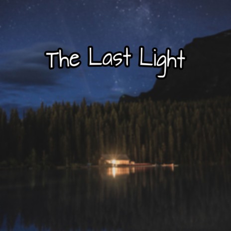 The Last Light | Boomplay Music