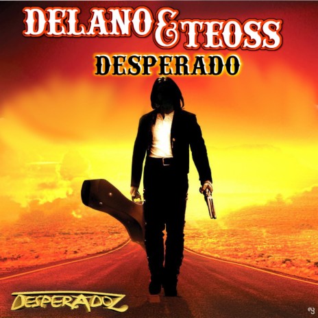 Desperado ft. Teoss | Boomplay Music