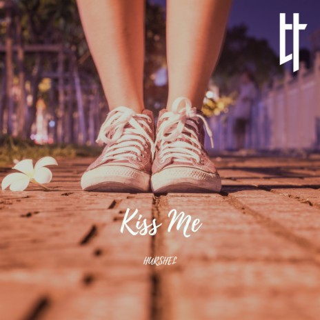 Kiss Me | Boomplay Music